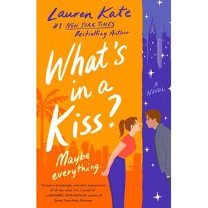 What's in a Kiss? -- Lauren Kate